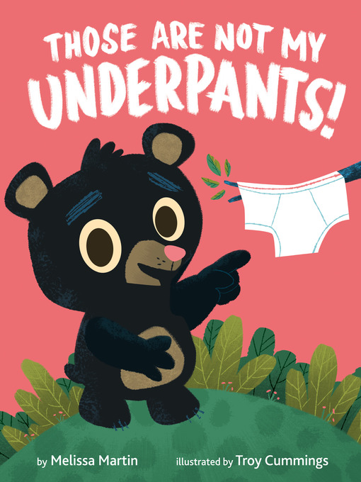 Title details for Those Are Not My Underpants! by Melissa Martin - Wait list